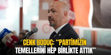 Cenk Boduç: "YENİ Partimizin temellerini hep birlikte attık"