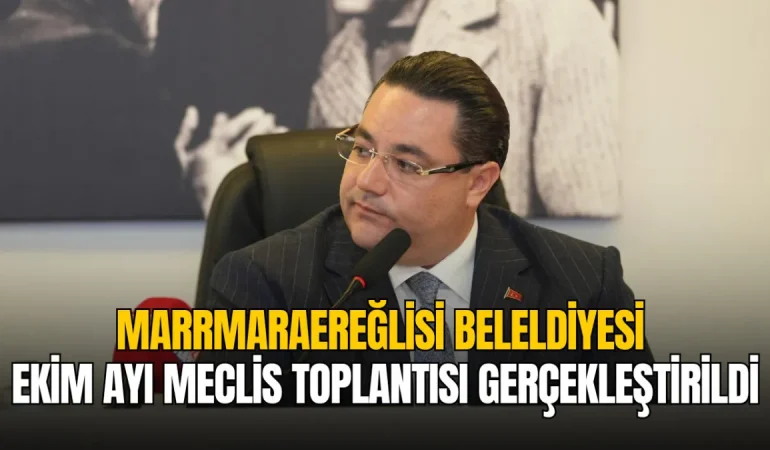 Marmaraereğlisi Ekim ayı meclis toplantısı gerçekleştirildi