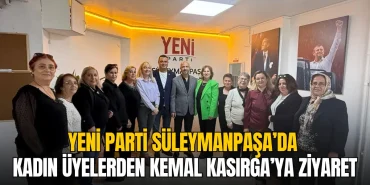 YENİ Parti Süleymanpaşa’da Kadın Üyelerden Kemal Kasırga’ya Ziyaret 11 YENİ Parti Süleymanpaşa’da kadın üyelerden Kemal Kasırga’ya ziyaret